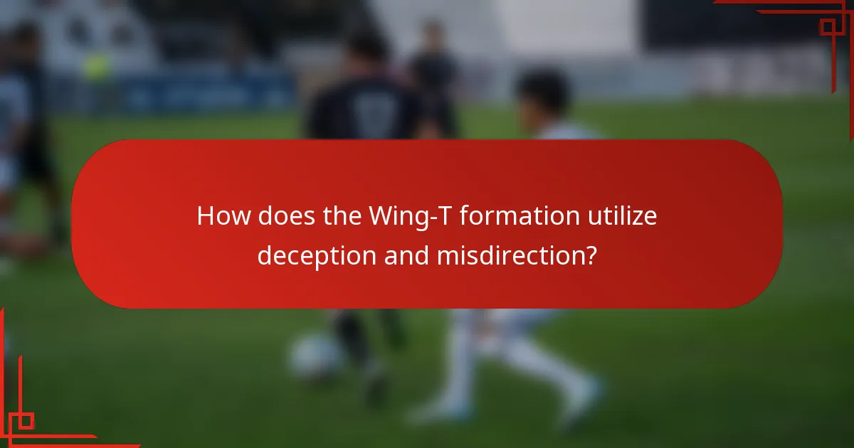 How does the Wing-T formation utilize deception and misdirection?