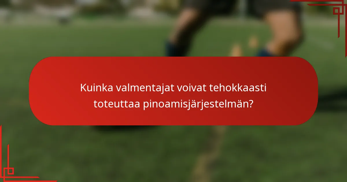 Kuinka valmentajat voivat tehokkaasti toteuttaa pinoamisjärjestelmän?