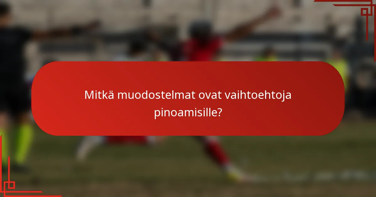 Mitkä muodostelmat ovat vaihtoehtoja pinoamisille?