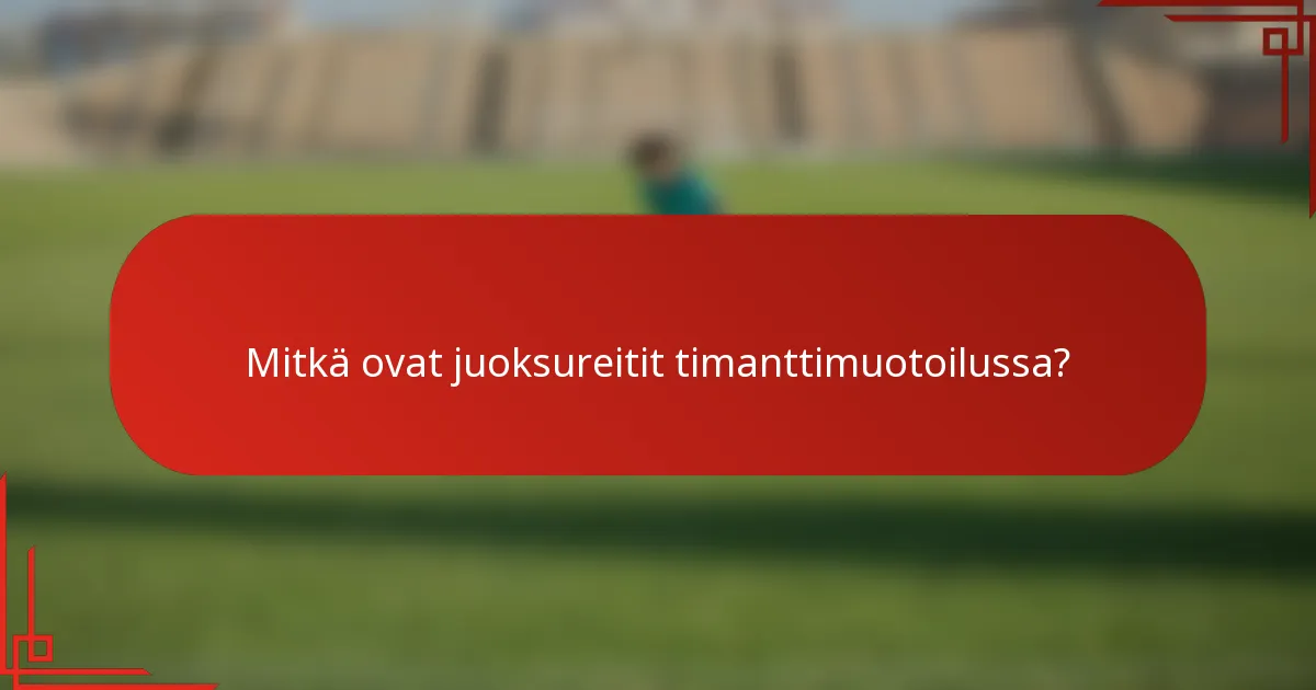 Mitkä ovat juoksureitit timanttimuotoilussa?