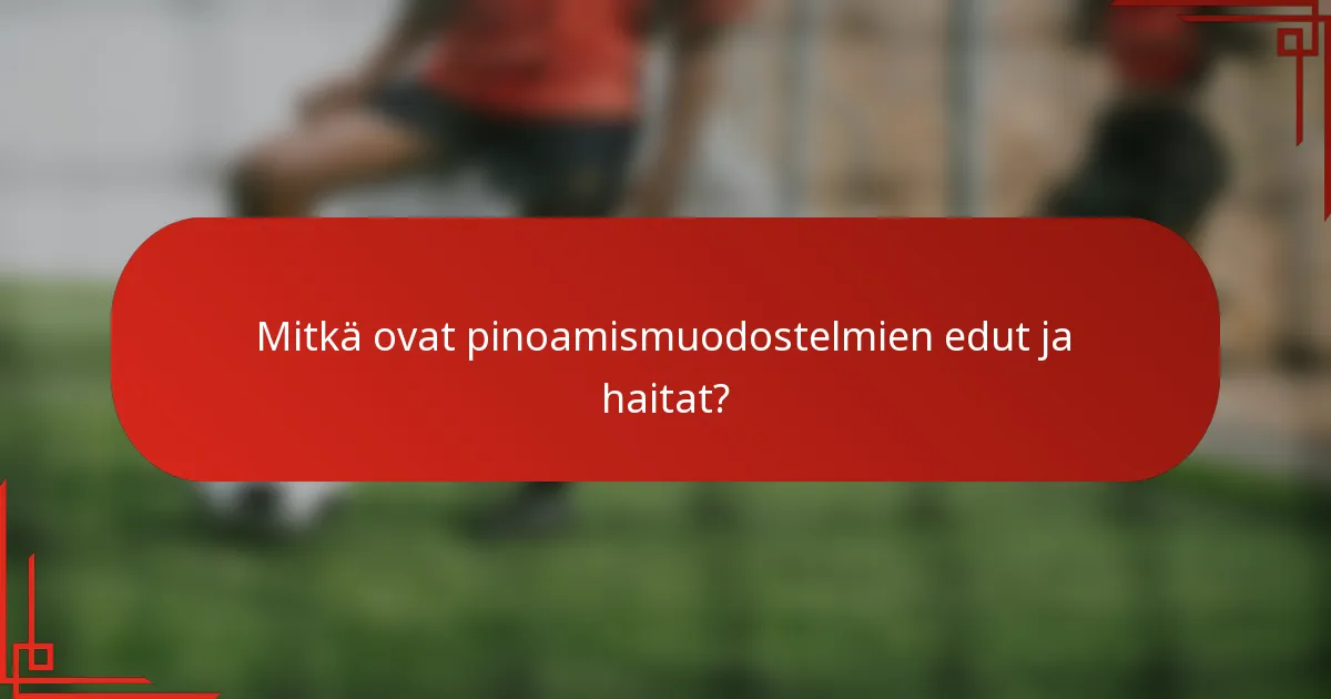 Mitkä ovat pinoamismuodostelmien edut ja haitat?