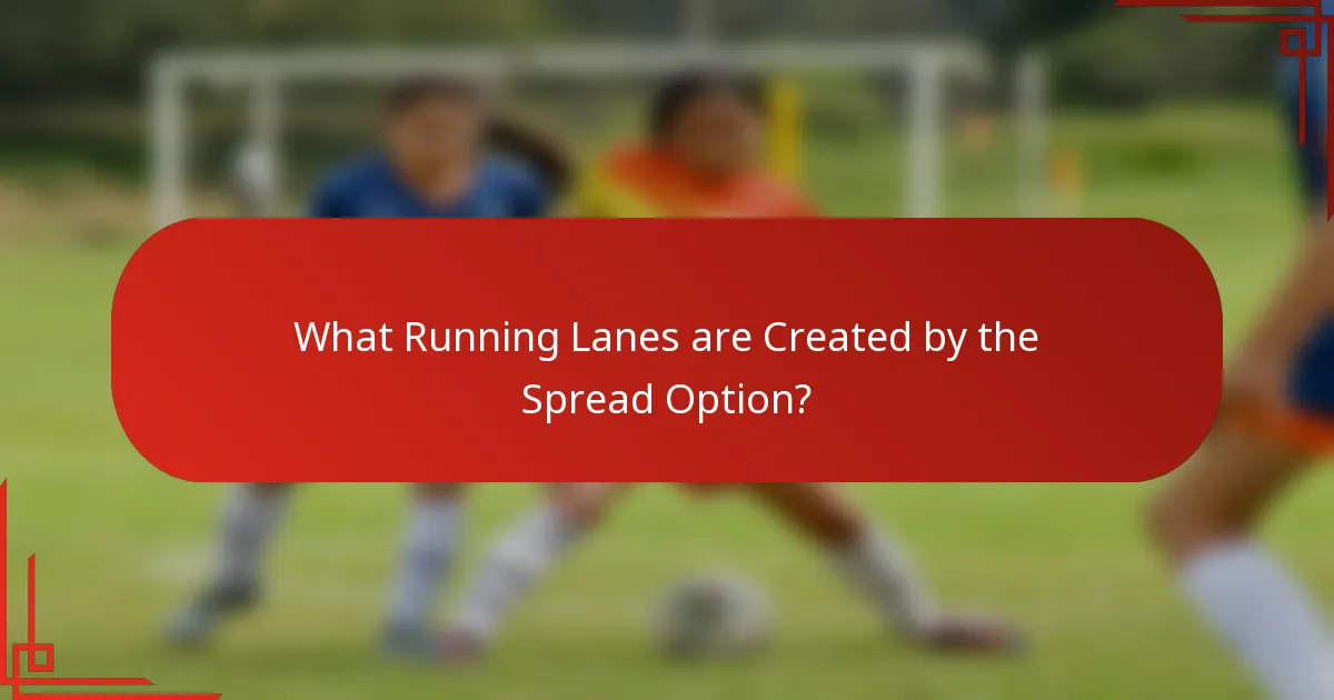 What Running Lanes are Created by the Spread Option?
